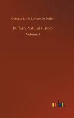 Georges Louis Leclerc De Buffon - Buffon's Natural History, Inbunden. Tillgänglighet: Lägg i varukorg