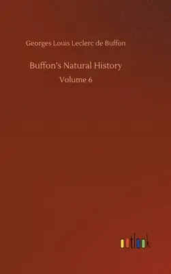 Georges Louis Leclerc De Buffon - Buffon's Natural History, Inbunden. Tillgänglighet: Lägg i varukorg