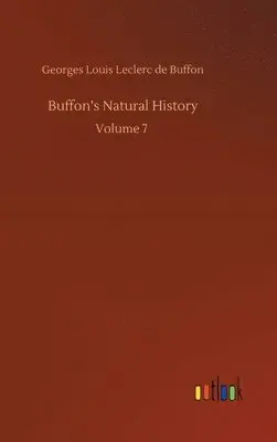 Georges Louis Leclerc De Buffon - Buffon's Natural History, Inbunden. Tillgänglighet: Lägg i varukorg