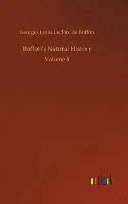 Georges Louis Leclerc De Buffon - Buffon's Natural History, Inbunden. Tillgänglighet: Lägg i varukorg