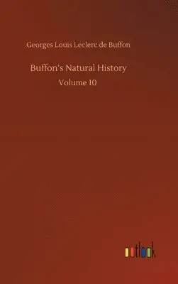 Georges Louis Leclerc De Buffon - Buffon's Natural History, Inbunden. Tillgänglighet: Lägg i varukorg