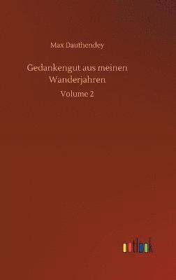 Max Dauthendey - Gedankengut aus meinen Wanderjahren, Inbunden