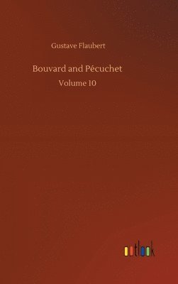 Gustave Flaubert - Bouvard and Pécuchet, Inbunden