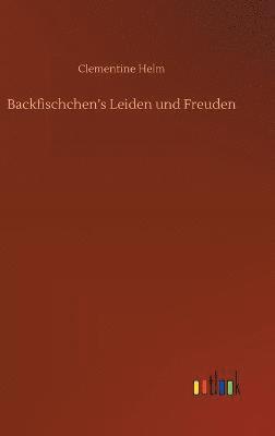 Clementine Helm - Backfischchen's Leiden und Freuden, Inbunden