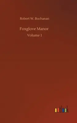 Robert W Buchanan - Foxglove Manor, Inbunden. Tillgänglighet: Lägg i varukorg