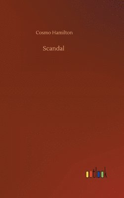 Cosmo Hamilton - Scandal, Inbunden