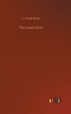 L Frank Baum - Land of Oz, Inbunden