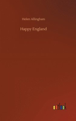 Helen Allingham - Happy England, Inbunden. Tillgänglighet: Lägg i varukorg