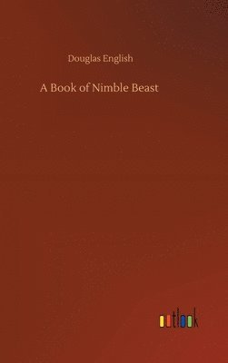 Douglas English - Book of Nimble Beast, Inbunden. Tillgänglighet: Lägg i varukorg