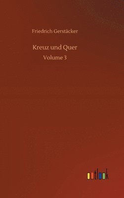 Friedrich Gerstäcker - Kreuz und Quer, Inbunden