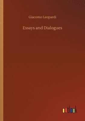 Giacomo Leopardi - Essays and Dialogues, Häftad