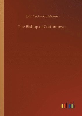 John Trotwood Moore - Bishop of Cottontown, Häftad