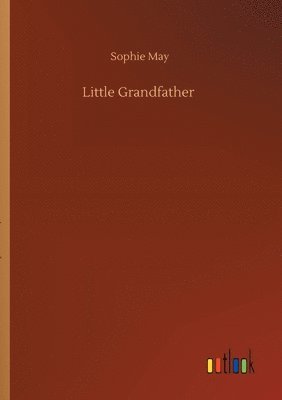 Sophie May - Little Grandfather, Häftad