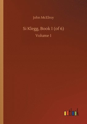 Si Klegg, Book 1 (of 6)