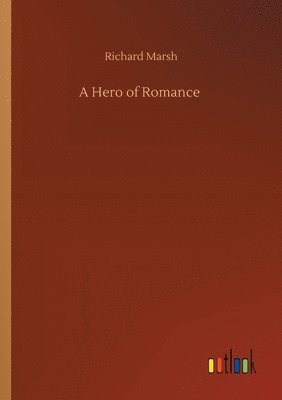 Richard Marsh - Hero of Romance, Häftad