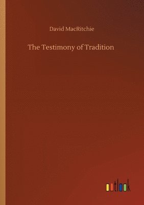 David Macritchie - Testimony of Tradition, Häftad. Tillgänglighet: Lägg i varukorg