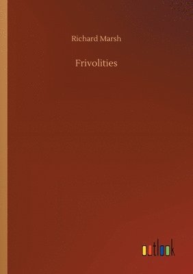 Richard Marsh - Frivolities, Häftad