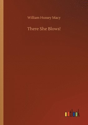 William Hussey Macy - There She Blows!, Häftad