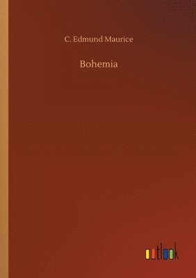 C Edmund Maurice - Bohemia, Häftad. Tillgänglighet: Lägg i varukorg