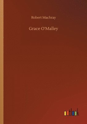 Robert Machray - Grace O'Malley, Häftad