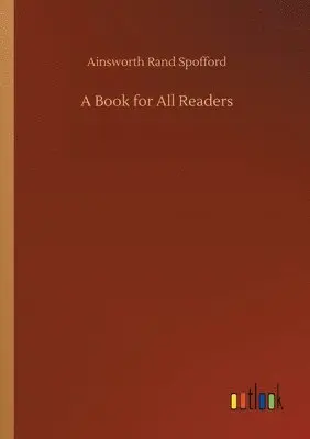 Ainsworth Rand Spofford - Book for All Readers, Häftad. Tillgänglighet: Lägg i varukorg