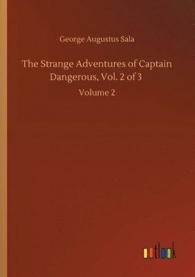 Strange Adventures of Captain Dangerous, Vol. 2 of 3