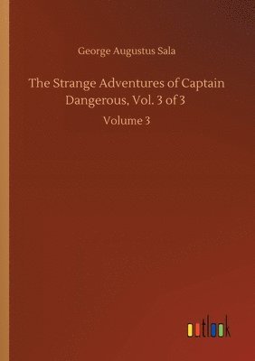 Strange Adventures of Captain Dangerous, Vol. 3 of 3