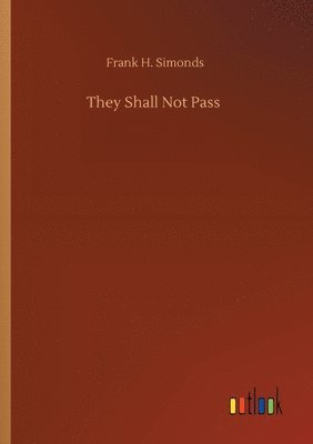 Frank H Simonds - They Shall Not Pass, Häftad