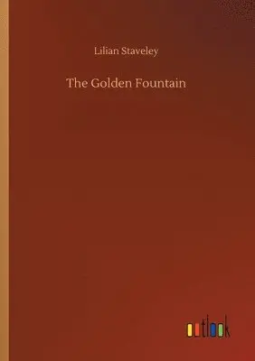 Lilian Staveley - Golden Fountain, Häftad. Tillgänglighet: Lägg i varukorg