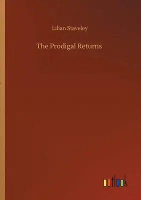 Lilian Staveley - Prodigal Returns, Häftad. Tillgänglighet: Lägg i varukorg