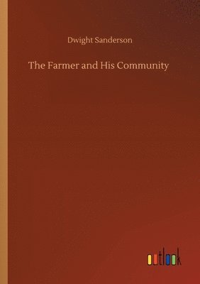 Dwight Sanderson - Farmer and His Community, Häftad