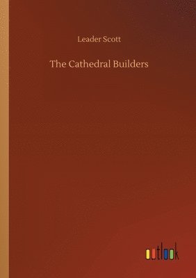 Leader Scott - Cathedral Builders, Häftad. Tillgänglighet: Lägg i varukorg