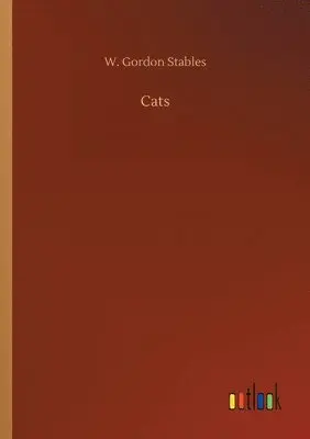 W Gordon Stables - Cats, Häftad. Tillgänglighet: Lägg i varukorg
