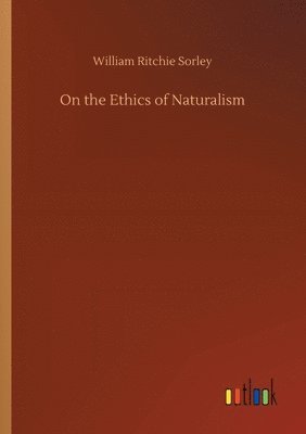 William Ritchie Sorley - On the Ethics of Naturalism, Häftad