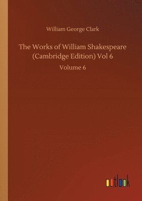 Works of William Shakespeare (Cambridge Edition) Vol 6