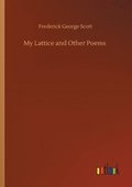 My Lattice and Other Poems