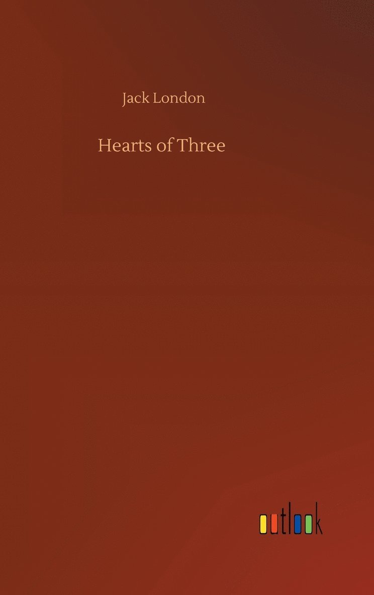 Jack London - Hearts of Three, Inbunden