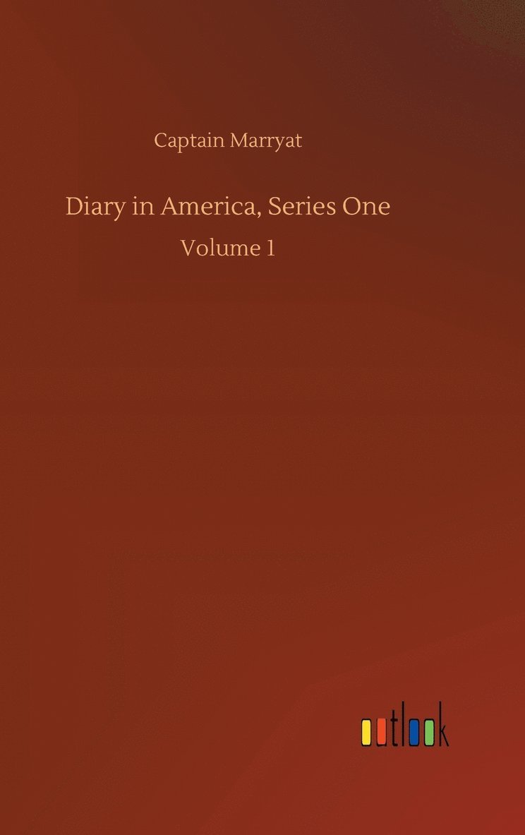 Captain Marryat - Diary in America, Series One, Inbunden