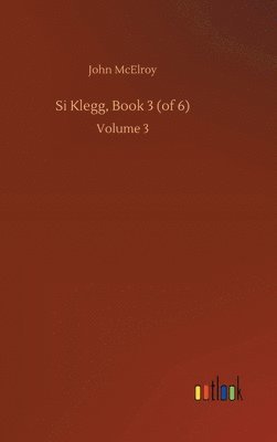 Si Klegg, Book 3 (of 6)