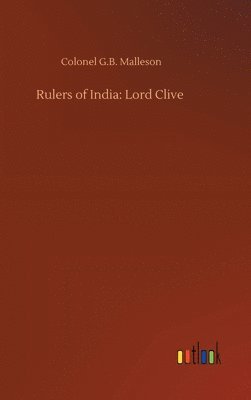 Colonel G B Malleson - Rulers of India, Inbunden