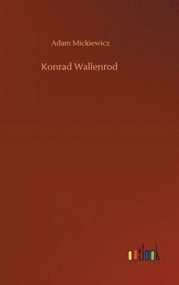 Adam Mickiewicz - Konrad Wallenrod, Inbunden