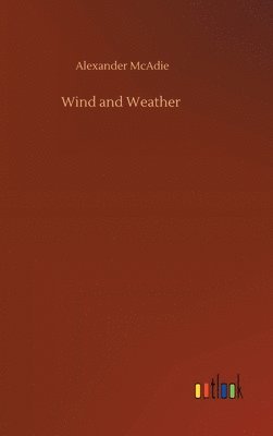 Alexander McAdie - Wind and Weather, Inbunden. Tillgänglighet: Lägg i varukorg