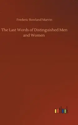 Frederic Rowland Marvin - Last Words of Distinguished Men and Women, Inbunden. Tillgänglighet: Lägg i varukorg