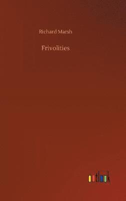 Richard Marsh - Frivolities, Inbunden