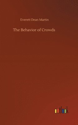 Everett Dean Martin - Behavior of Crowds, Inbunden