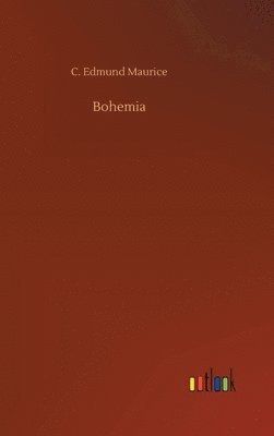 C Edmund Maurice - Bohemia, Inbunden. Tillgänglighet: Lägg i varukorg