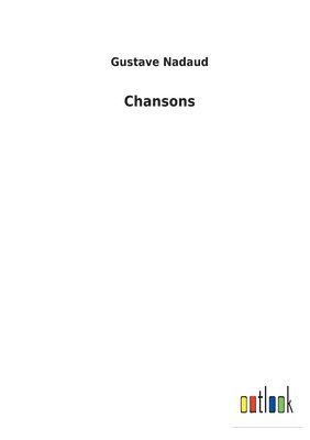 Gustave Nadaud - Chansons, Häftad. Tillgänglighet: Lägg i varukorg
