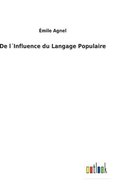De l�Influence du Langage Populaire