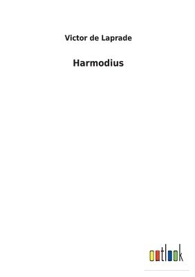 Victor De Laprade - Harmodius, Häftad