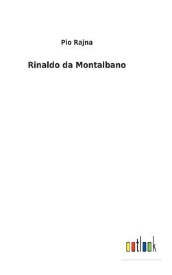 Pio Rajna - Rinaldo da Montalbano, Inbunden